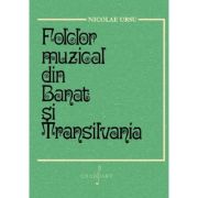 Folclor muzical din Banat si Transilvania - Nicolae Ursu