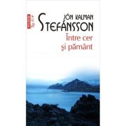 Intre cer si pamant (editie de buzunar) - Jon Kalman Stefansson