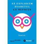 Sa exploram diabetul cu bufnite. Eseuri - David Sedaris