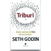 Triburi. Avem nevoie de tine sa ne conduci - Seth Godin