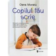 Copilul tau scrie - Oana Moraru