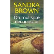 Drumul spre necunoscut (vol. 2) - Sandra Brown