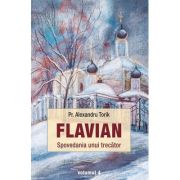 Flavian. Spovedania unui trecator, volumul 4 - Alexandru Torik