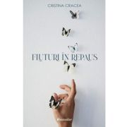 Fluturi in repaus - Cristina Cracea