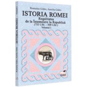 Istoria Romei. Regalitatea de la Intemeiere la Republica (753 i. Hr. - 509 i. Hr.). Volumul I - Romulus Gidro, Aurelia Gidro