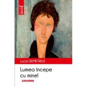 Lumea incepe cu mine. Editia 2020 - Lucia Demetrius