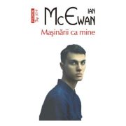 Masinarii ca mine (editie de buzunar) - Ian McEwan
