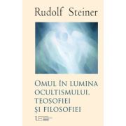 Omul în lumina ocultismului, teosofiei si filosofiei - Rudolf Steiner