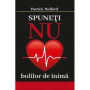 Spuneti NU bolilor de inima - Patrick Holford