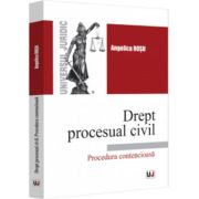 Drept procesual civil. Procedura contencioasa - Angelica Rosu