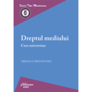 Dreptul mediului. Curs universitar - Mihaela-Cristina Paul