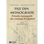 File din monografie. Primele monografii ale comunei Produlesti - Stefan Florin Voicu