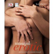 Masajul erotic. Ghid practic al extazului senzual - Kavida Rei