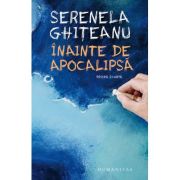 Inainte de apocalipsa - Serenela Ghiteanu
