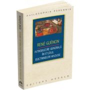 Introducere generala in studiul doctrinelor hinduse - Rene Guenon