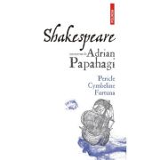 Shakespeare interpretat de Adrian Papahagi. Pericle * Cymbeline * Furtuna - Adrian Papahagi