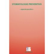 Stomatologie preventiva. Aspecte practice - Roxana Ranga