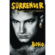 Surrender. 40 de piese, o singura poveste - Bono