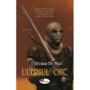 Ultimul orc - Silvana de Mari