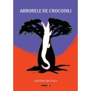 Arborele de crocodili - Cristina Deutsch