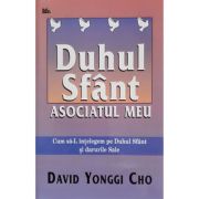 Duhul Sfant. Asociatul meu - David Yonggi Cho