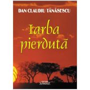 Iarba pierduta - Dan Claudiu Tanasescu