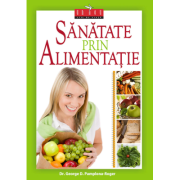 Sanatate prin alimentatie - dr. George D. Pamplona-Roger