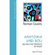 Anatomia unei boli asa cum a fost perceputa de pacient - Norman Cousins