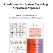 Cardiovascular System Physiology. A Practical Approach - Ana-Maria Zagrean