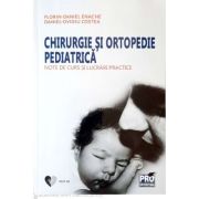 Chirurgie si ortopedie pediatrica. Note de curs si lucrari practice - Florin-Daniel Enache