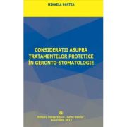 Consideratii asupra tratamentelor protetice in geronto-stomatologie - Mihaela Pantea