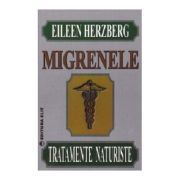 Migrenele. Tratamente naturiste - Eileen Herzberg