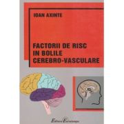 Factorii de risc in bolile cerebro-vasculare - Ioan Axinte