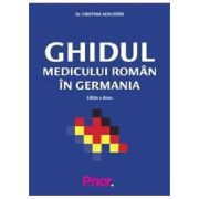 Ghidul medicului roman in Germania - Cristina Schuster