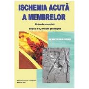 Ischemia acuta a membrelor. O abordare practica - Horatiu Moldovan