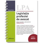 Legislatia profesiei de avocat. Editia 2023 - spiralat - Madalina Dinu