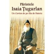 Parintele Isaia Tugurlan - Un Cuvios de pe fila de Pateric - Pr. Constantin Catana