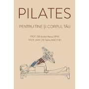 Pilates pentru tine si corpul tau - Andrei-Marius Ispas