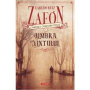 Umbra vantului (editia 2023) - Carlos Ruiz Zafon