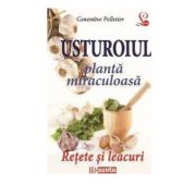 Usturoiul: planta miraculoasa - Genevieve Pelletier