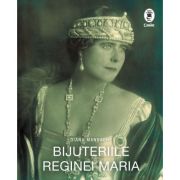 Bijuteriile Reginei Maria - Diana Mandache