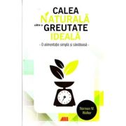 Calea naturala catre o greutate ideala - Norman W. Walker