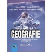 Manual Geografie pentru clasa a 11-a - George Erdeli, Nicolae Ilinca, Elena Matei, Silviu Costache, Catalina Serban