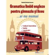 Gramatica limbii engleze pentru gimnaziu si liceu... si nu numai - Daniela Stefania Ionescu