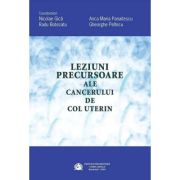 Leziuni precursoare ale cancerului de col uterin - Nicolae Gica