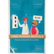 Limba romana medicala. Romana pentru obiective specifice - Anca Ursa, Nora Marcean