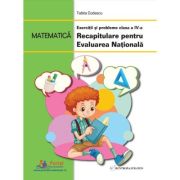Matematica. Exercitii si probleme clasa a 4-a. Recapitulare pentru Evaluarea Nationala - Tabita Codescu