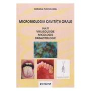 Microbiologia cavitatii orale. Volumul 2. Virusologie. Micologie. Parazitologie - Adriana Turculeanu