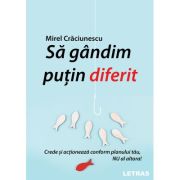 Sa gandim putin diferit - Mirel Craciunescu