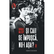 Si caii se impusca, nu-i asa? - Horace McCoy